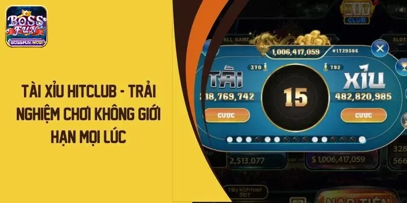 Tài xỉu hitclub tại Bossfun